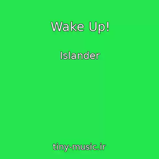 کاور آهنگ Wake Up! از Islander