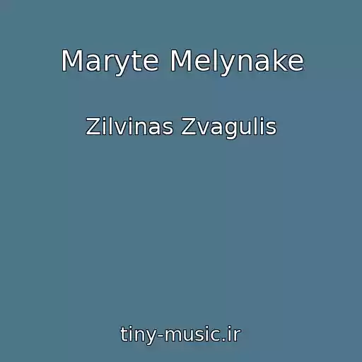 کاور آهنگ Maryte Melynake از Zilvinas Zvagulis