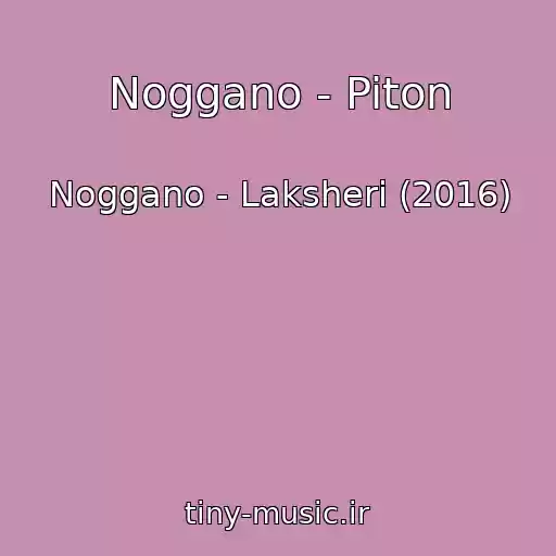 کاور آهنگ Noggano - Piton از Noggano - Laksheri (2016)