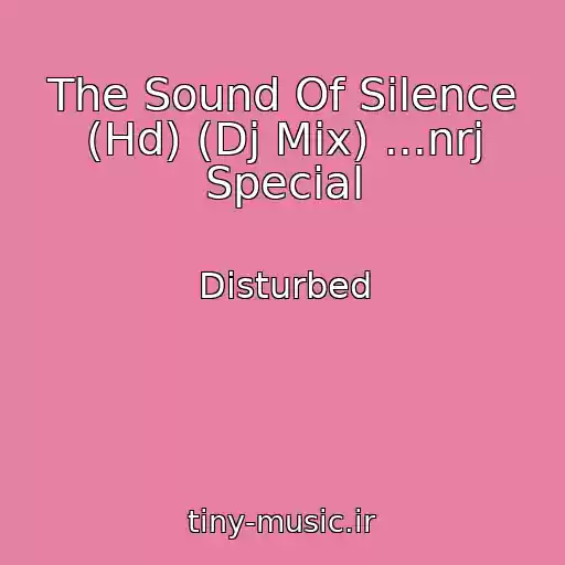 کاور آهنگ The Sound Of Silence (Hd) (Dj Mix) ...nrj Special از Disturbed