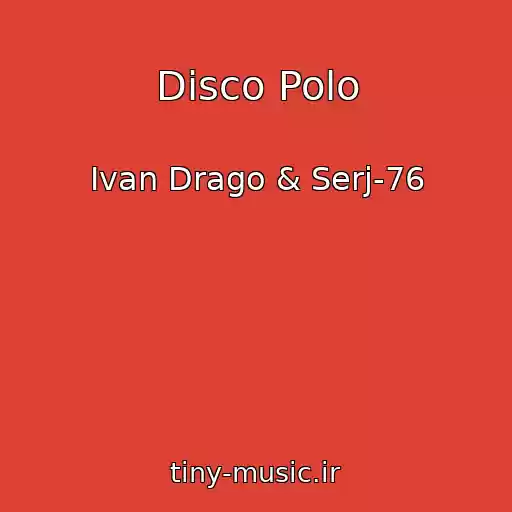 کاور آهنگ Disco Polo از Ivan Drago & Serj-76