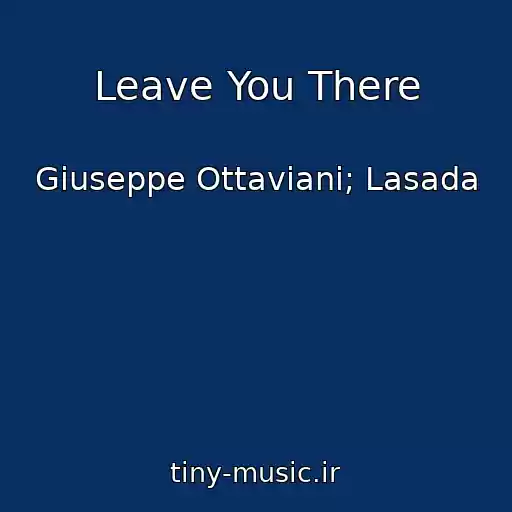 کاور آهنگ Leave You There از Giuseppe Ottaviani; Lasada