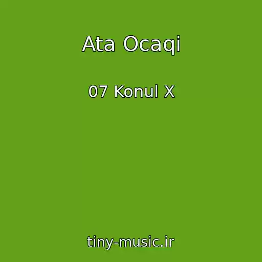 کاور آهنگ Ata Ocaqi از 07 Konul X