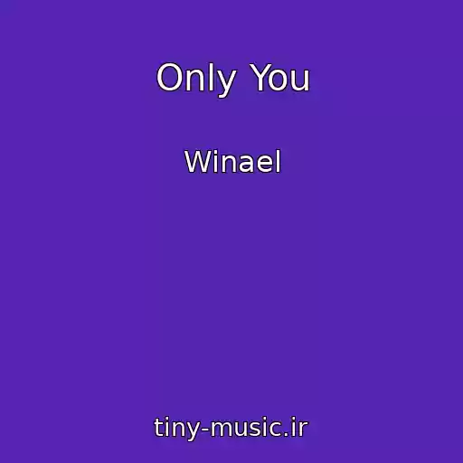 کاور آهنگ Only You از Winael