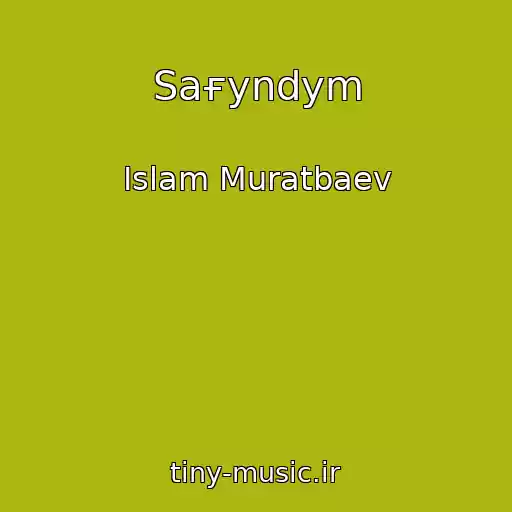 کاور آهنگ Saғyndym از Islam Muratbaev