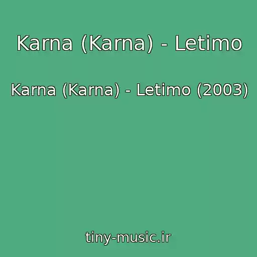 کاور آهنگ Karna (Karna) - Letimo از Karna (Karna) - Letimo (2003)