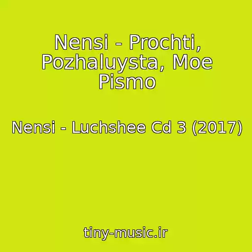کاور آهنگ Nensi - Prochti, Pozhaluysta, Moe Pismo از Nensi - Luchshee Cd 3 (2017)
