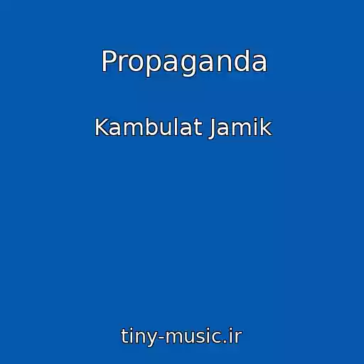 کاور آهنگ Propaganda از Kambulat Jamik
