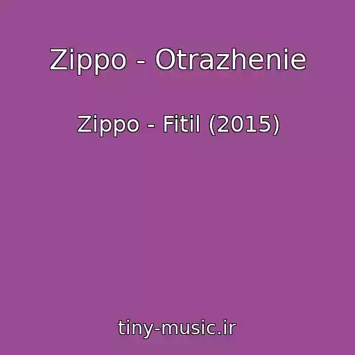 کاور آهنگ Zippo - Otrazhenie از Zippo - Fitil (2015)