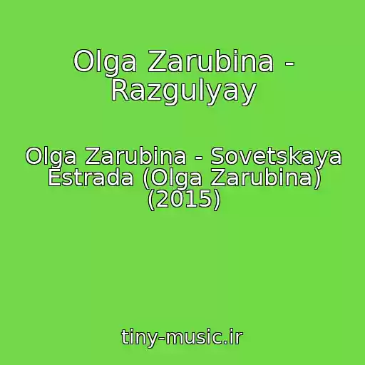 کاور آهنگ Olga Zarubina - Razgulyay از Olga Zarubina - Sovetskaya Estrada (Olga Zarubina) (2015)
