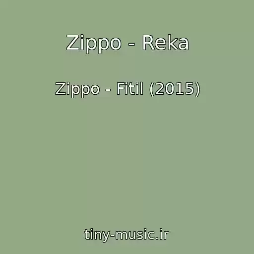 کاور آهنگ Zippo - Reka از Zippo - Fitil (2015)