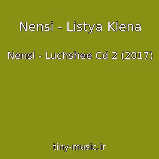 کاور آهنگ Nensi - Listya Klena از Nensi - Luchshee Cd 2 (2017)