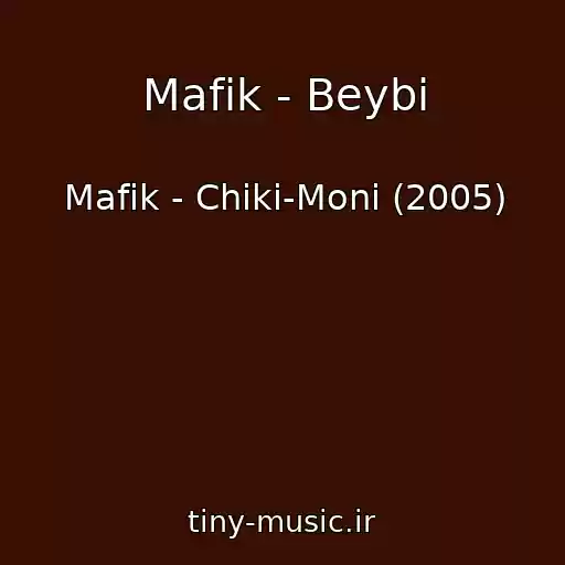 کاور آهنگ Mafik - Beybi از Mafik - Chiki-Moni (2005)