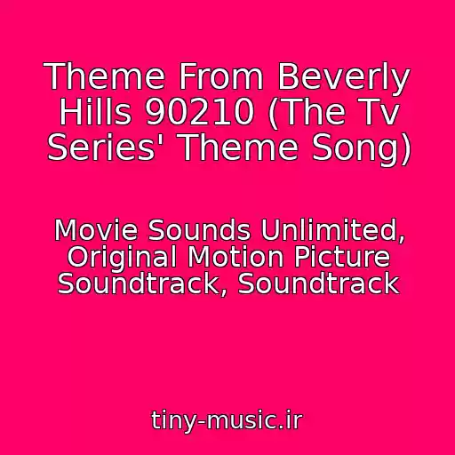 کاور آهنگ Theme From Beverly Hills 90210 (The Tv Series' Theme Song) از Movie Sounds Unlimited, Original Motion Picture Soundtrack, Soundtrack