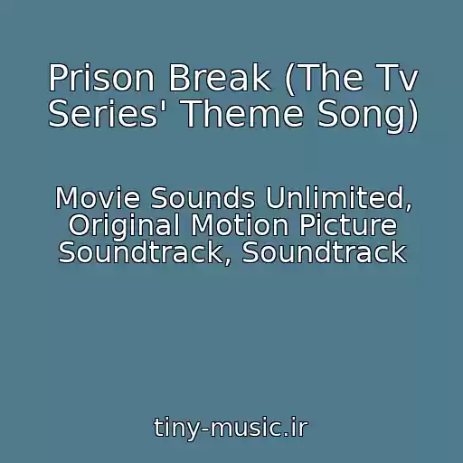 کاور آهنگ Prison Break (The Tv Series' Theme Song) از Movie Sounds Unlimited, Original Motion Picture Soundtrack, Soundtrack