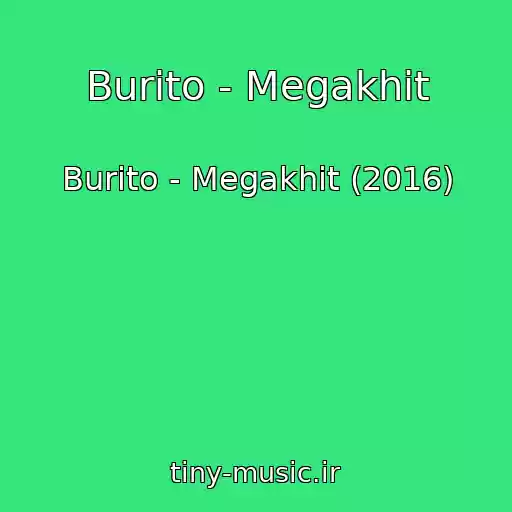 کاور آهنگ Burito - Megakhit از Burito - Megakhit (2016)