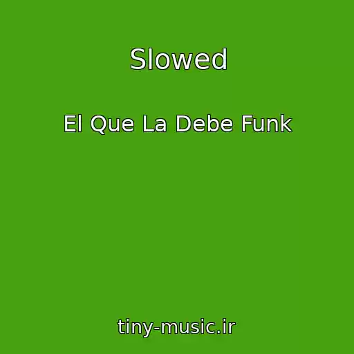 کاور آهنگ Slowed از El Que La Debe Funk