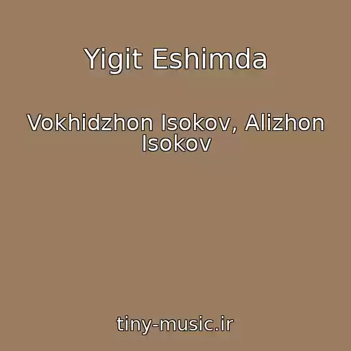 کاور آهنگ Yigit Eshimda از Vokhidzhon Isokov, Alizhon Isokov