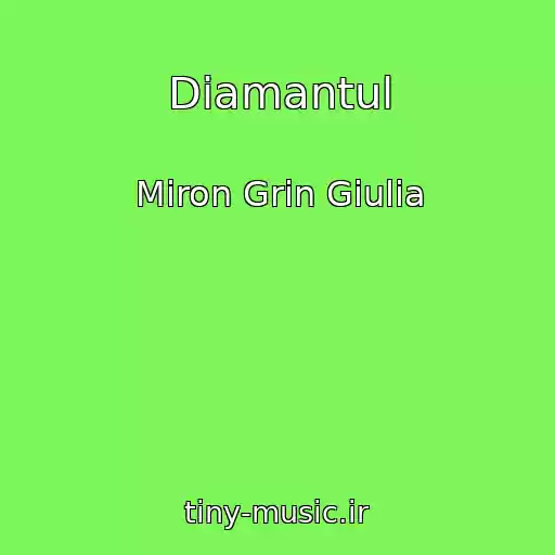 کاور آهنگ Diamantul از Miron Grin Giulia