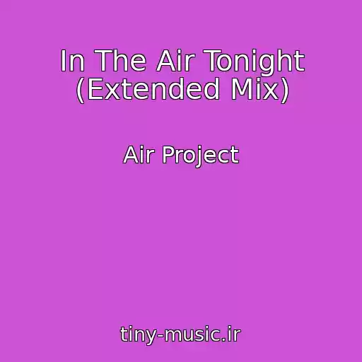 کاور آهنگ In The Air Tonight (Extended Mix) از Air Project