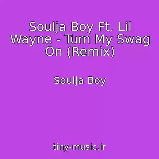 کاور آهنگ Soulja Boy Ft. Lil Wayne - Turn My Swag On (Remix) از Soulja Boy