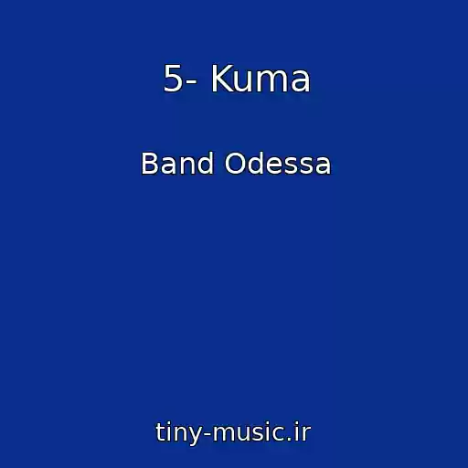 کاور آهنگ 5- Kuma از Band Odessa