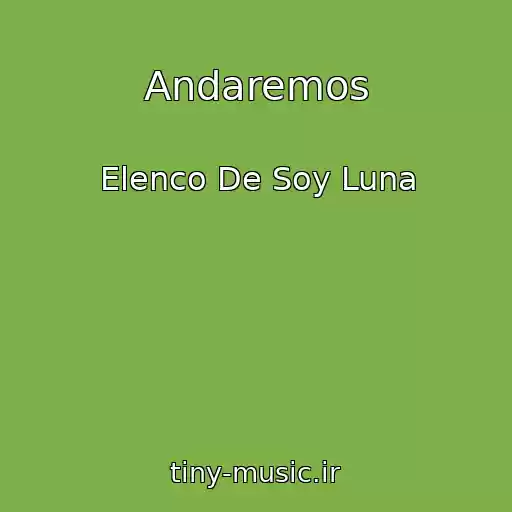 کاور آهنگ Andaremos از Elenco De Soy Luna
