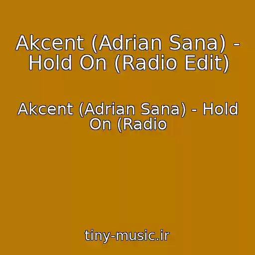 کاور آهنگ Akcent (Adrian Sana) - Hold On (Radio Edit) از Akcent (Adrian Sana) - Hold On (Radio