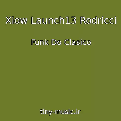 کاور آهنگ Xiow Launch13 Rodricci از Funk Do Clasico