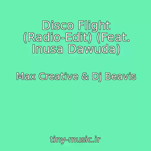 کاور آهنگ Disco Flight (Radio-Edit) (Feat. Inusa Dawuda) از Max Creative & Dj Beavis
