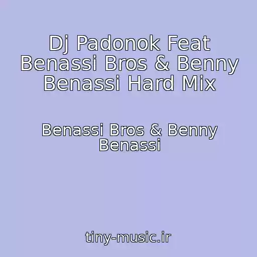 کاور آهنگ Dj Padonok Feat Benassi Bros & Benny Benassi Hard Mix از Benassi Bros & Benny Benassi