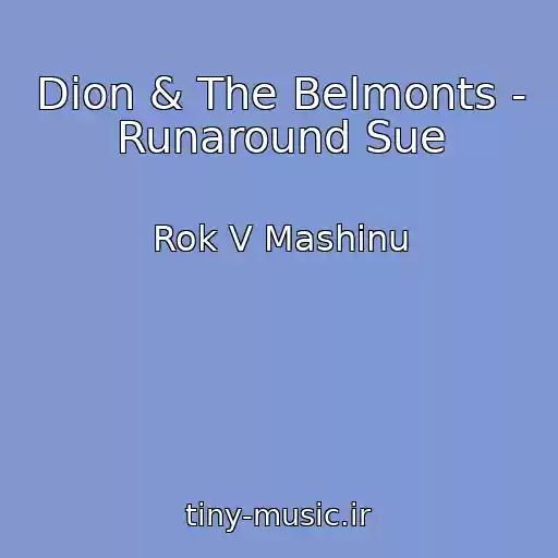 کاور آهنگ Dion & The Belmonts - Runaround Sue از Rok V Mashinu