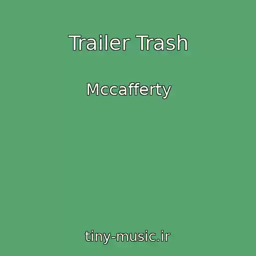 کاور آهنگ Trailer Trash از Mccafferty