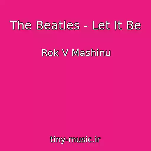 کاور آهنگ The Beatles - Let It Be از Rok V Mashinu