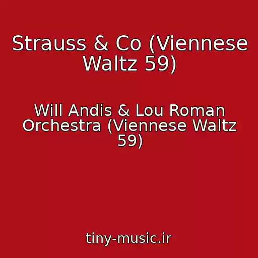 کاور آهنگ Strauss & Co (Viennese Waltz 59) از Will Andis & Lou Roman Orchestra (Viennese Waltz 59)
