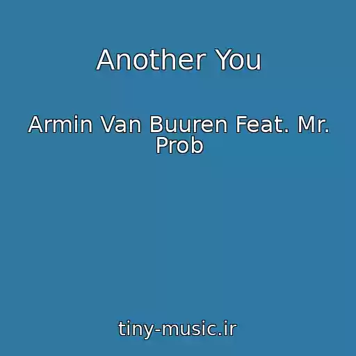 کاور آهنگ Another You از Armin Van Buuren Feat. Mr. Prob