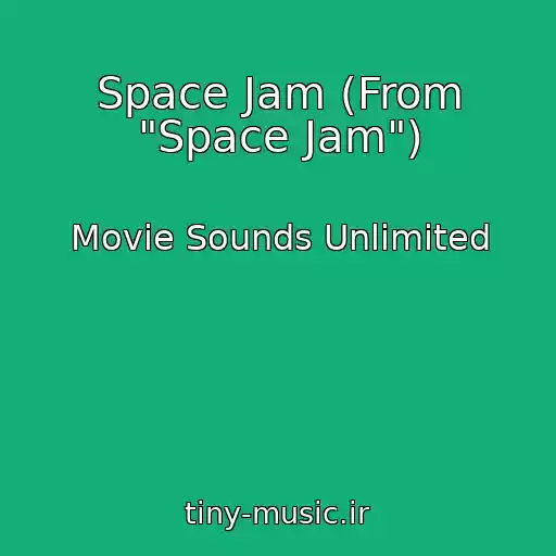 کاور آهنگ Space Jam (From "Space Jam") از Movie Sounds Unlimited
