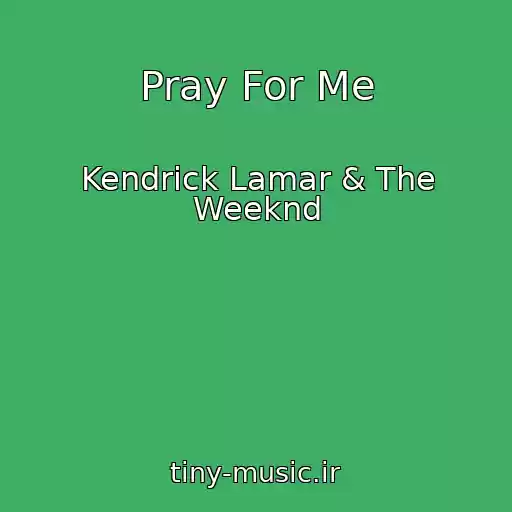 کاور آهنگ Pray For Me از Kendrick Lamar & The Weeknd