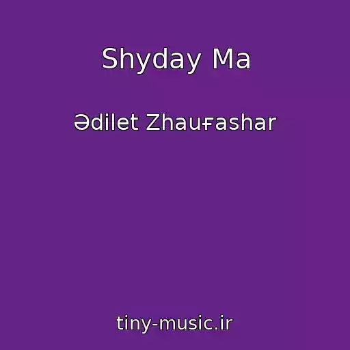 کاور آهنگ Shyday Ma از Әdіlet Zhauғashar