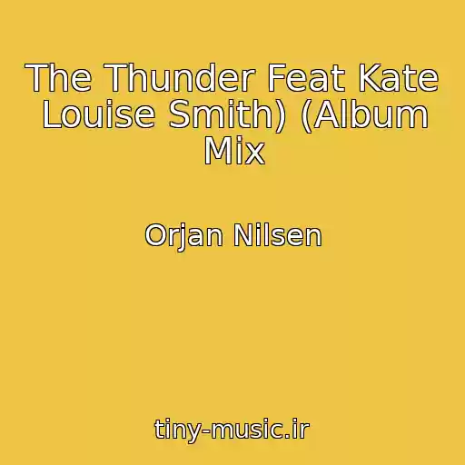 کاور آهنگ The Thunder Feat Kate Louise Smith) (Album Mix از Orjan Nilsen