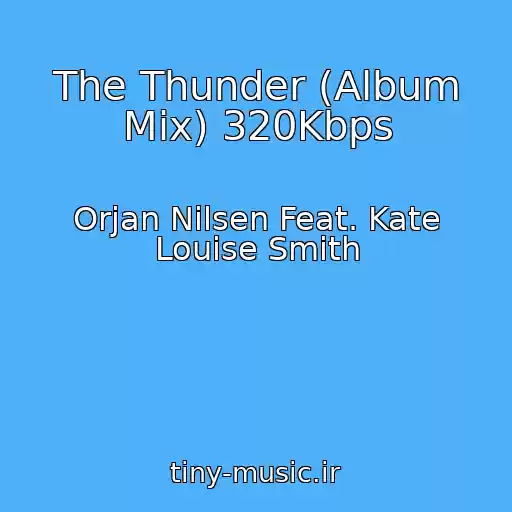 کاور آهنگ The Thunder (Album Mix) 320Kbps از Orjan Nilsen Feat. Kate Louise Smith