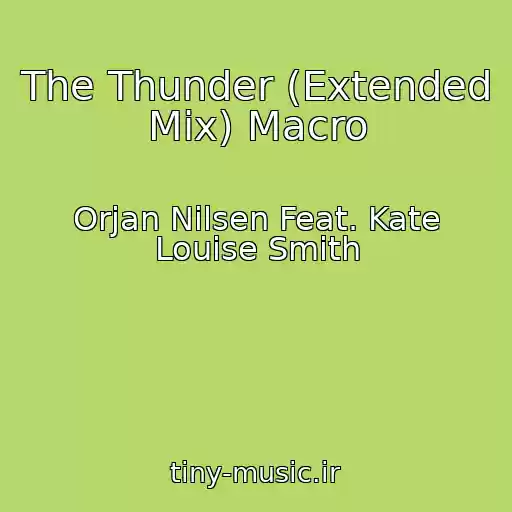 کاور آهنگ The Thunder (Extended Mix) Macro از Orjan Nilsen Feat. Kate Louise Smith