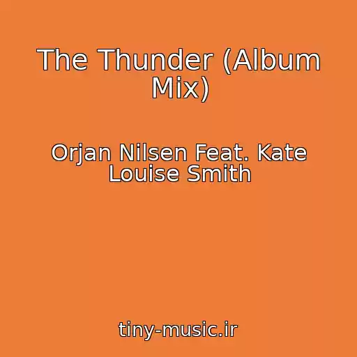 کاور آهنگ The Thunder (Album Mix) از Orjan Nilsen Feat. Kate Louise Smith