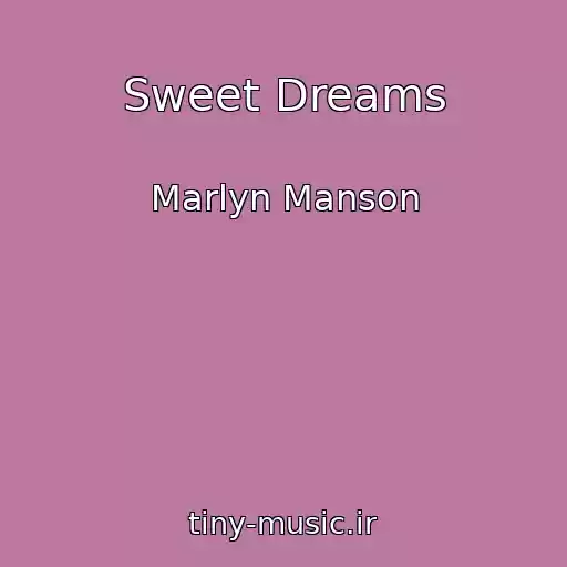 کاور آهنگ Sweet Dreams از Marlyn Manson