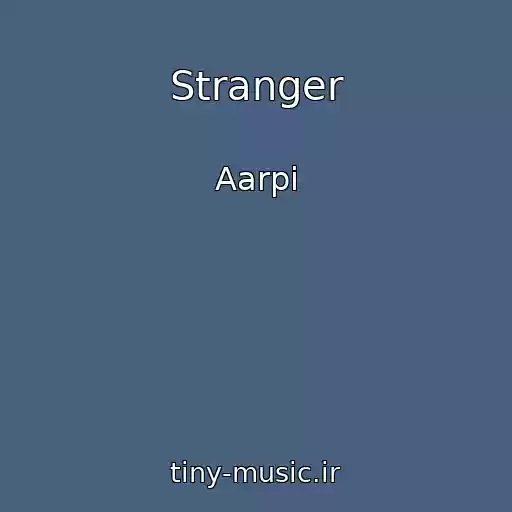 کاور آهنگ Stranger از Aarpi