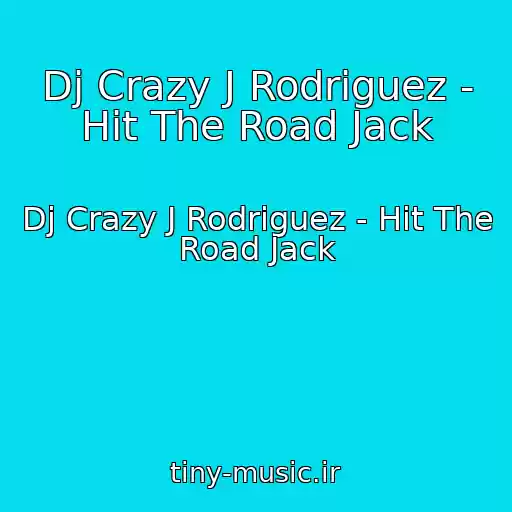 کاور آهنگ Dj Crazy J Rodriguez - Hit The Road Jack از Dj Crazy J Rodriguez - Hit The Road Jack