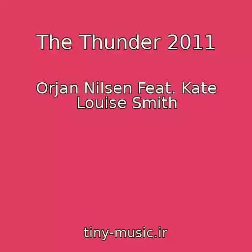 کاور آهنگ The Thunder 2011 از Orjan Nilsen Feat. Kate Louise Smith