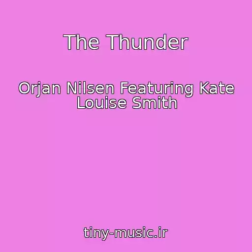 کاور آهنگ The Thunder از Orjan Nilsen Featuring Kate Louise Smith