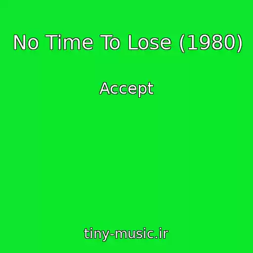 کاور آهنگ No Time To Lose (1980) از Accept