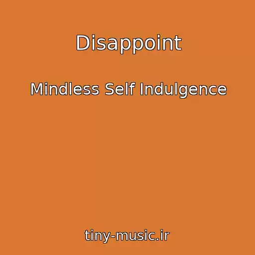 کاور آهنگ Disappoint از Mindless Self Indulgence